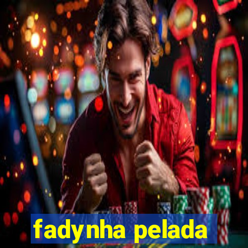 fadynha pelada