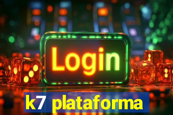 k7 plataforma