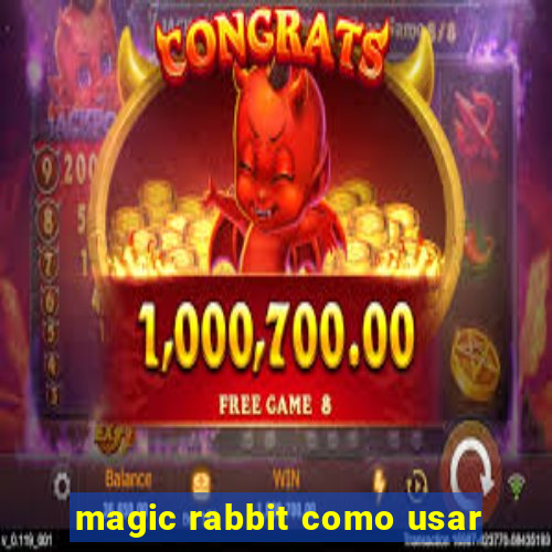 magic rabbit como usar