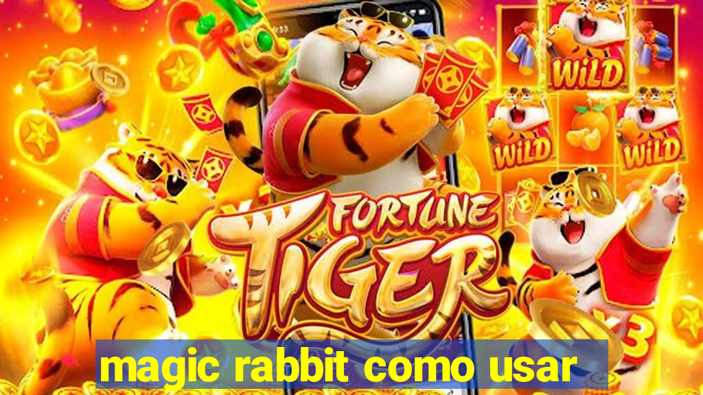 magic rabbit como usar