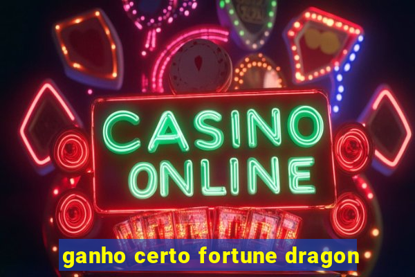 ganho certo fortune dragon