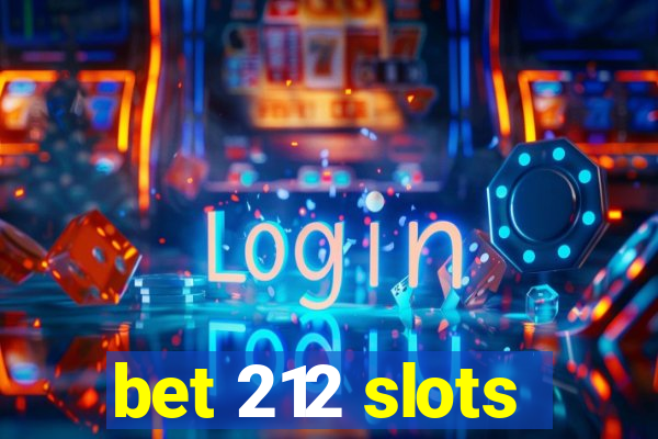 bet 212 slots