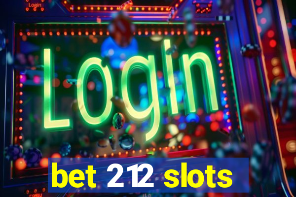 bet 212 slots