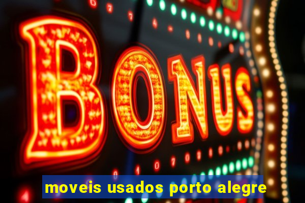 moveis usados porto alegre