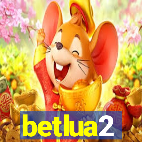 betlua2