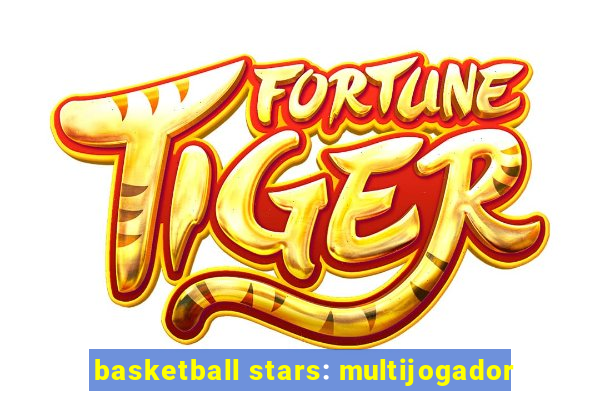 basketball stars: multijogador