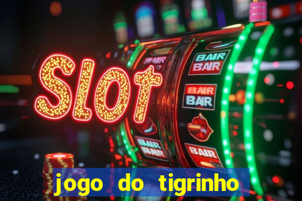 jogo do tigrinho verdade ou mentira