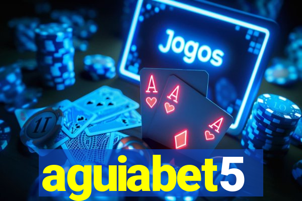 aguiabet5