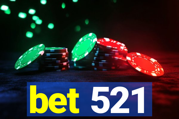 bet 521