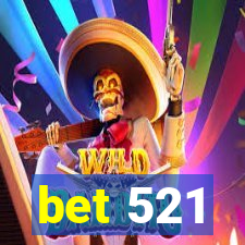 bet 521