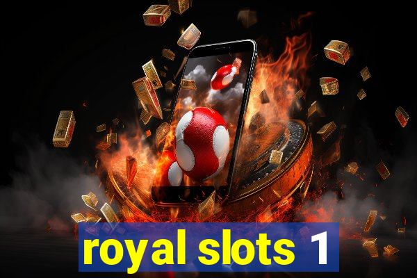 royal slots 1