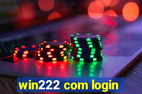 win222 com login