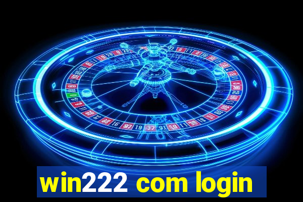 win222 com login