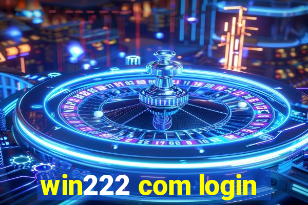 win222 com login