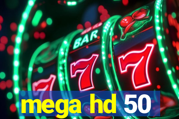 mega hd 50