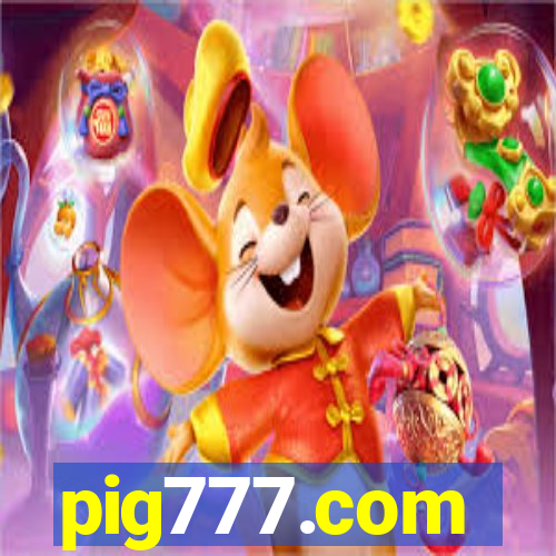 pig777.com