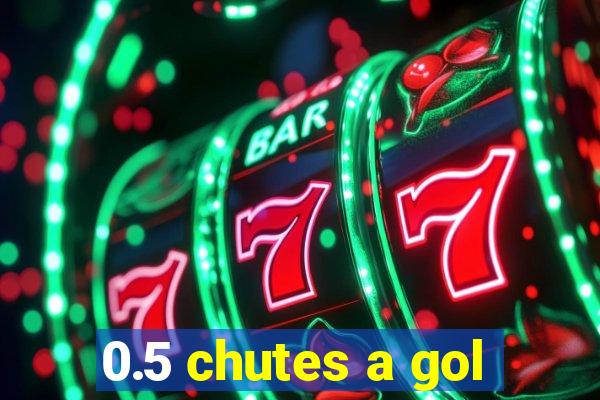 0.5 chutes a gol