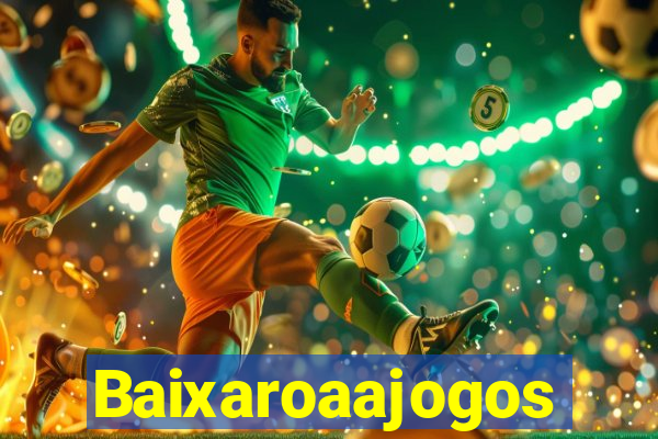 Baixaroaajogos