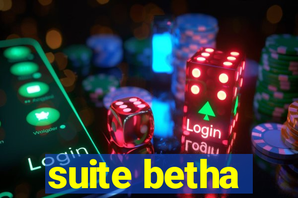 suite betha