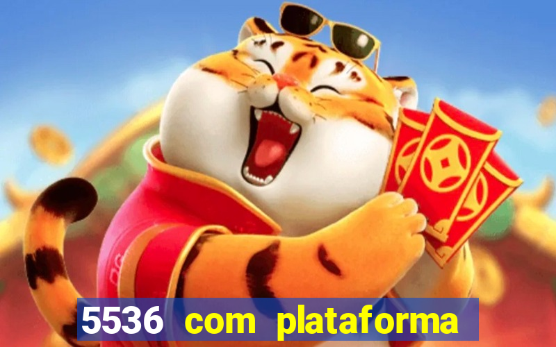 5536 com plataforma de jogos