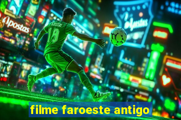 filme faroeste antigo