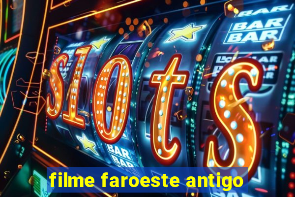 filme faroeste antigo