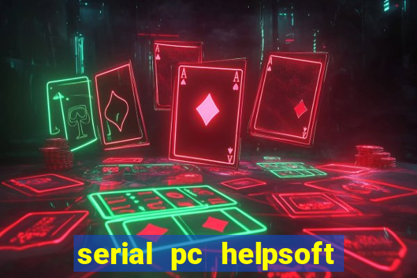 serial pc helpsoft driver updater