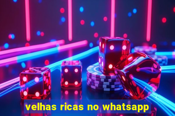 velhas ricas no whatsapp