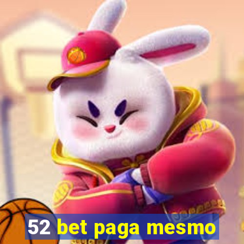 52 bet paga mesmo