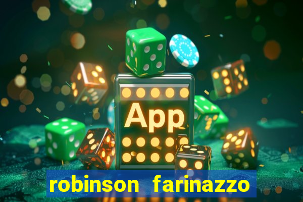 robinson farinazzo biografia wikipedia