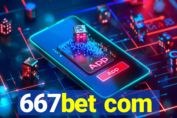 667bet com