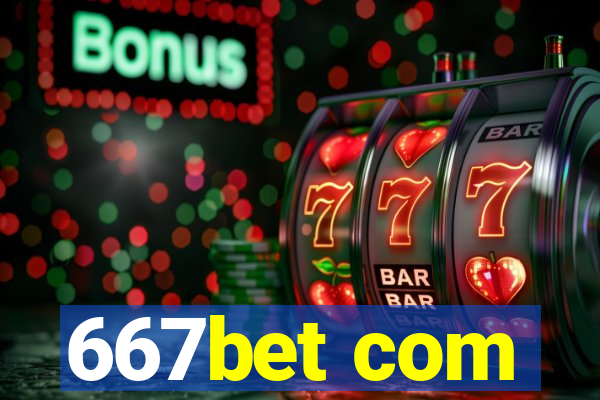 667bet com