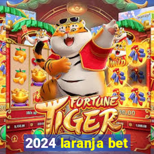 2024 laranja bet