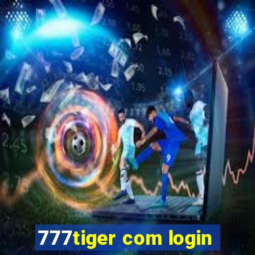 777tiger com login