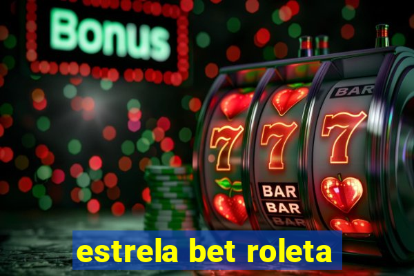 estrela bet roleta