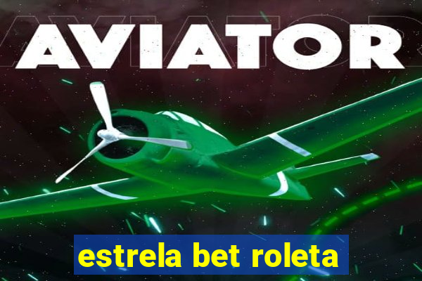 estrela bet roleta