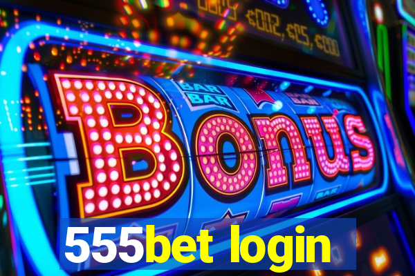 555bet login