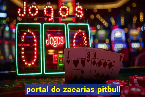 portal do zacarias pitbull