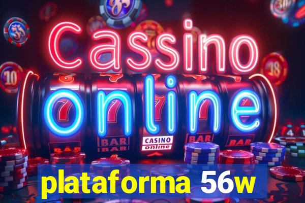 plataforma 56w