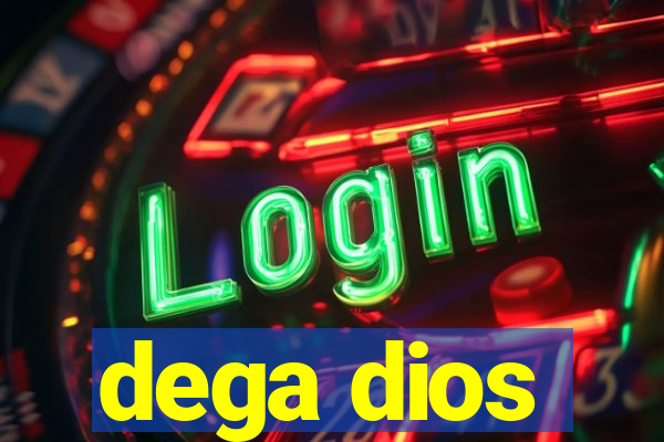 dega dios