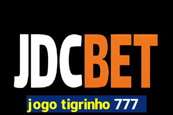 jogo tigrinho 777