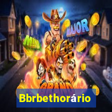 Bbrbethorário