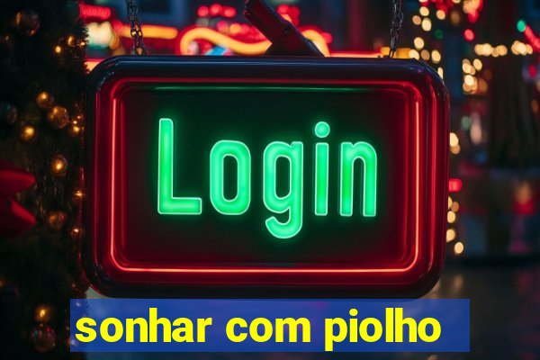 sonhar com piolho