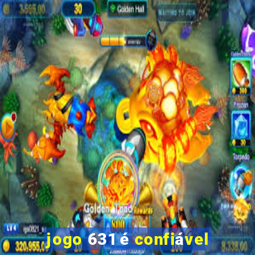 jogo 631 é confiável