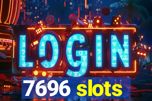 7696 slots