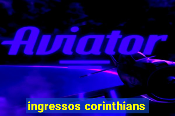 ingressos corinthians