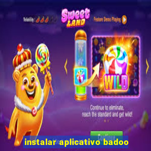 instalar aplicativo badoo