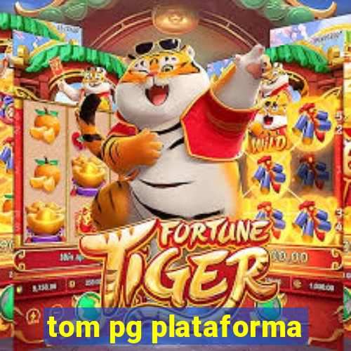 tom pg plataforma