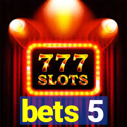 bets 5