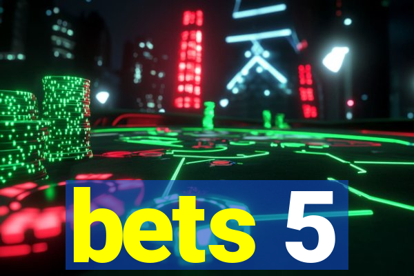 bets 5